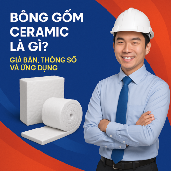Bông gốm ceramic là gì? Giá bán, thông số và ứng dụng