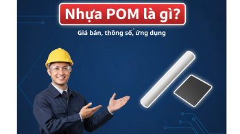 Nhựa pom là gì? Giá bán, thông số, ứng dụng