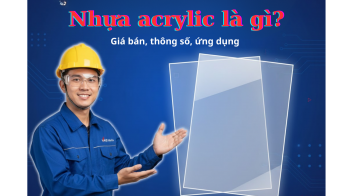Nhựa acrylic là gì? Giá bán, thông số, ứng dụng