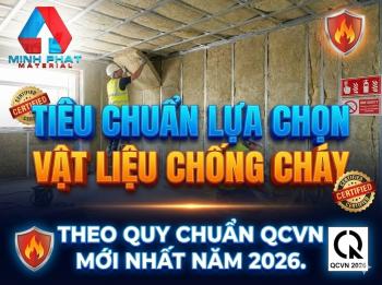 Tiêu chuẩn lựa chọn vật liệu chống cháy theo quy chuẩn QCVN mới nhất năm 2026