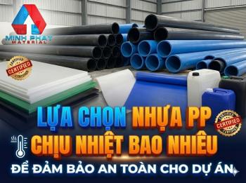 Lựa chọn nhựa pp chịu nhiệt bao nhiêu để đảm bảo an toàn cho dự án